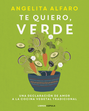 TE QUIERO, VERDE - PASION POR LAS VERDURAS