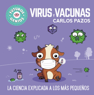 FUTUROS GENIOS 6. VIRUS Y VACUNAS