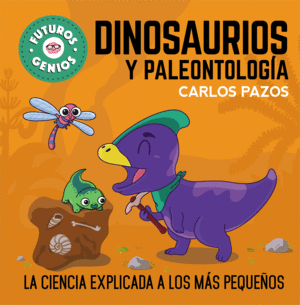 FUTUROS GENIOS. DINOSAURIOS Y PALEONTOLO