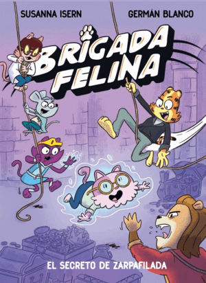 BRIGADA FELINA 2. SECRETO DE ZARPAFILADA