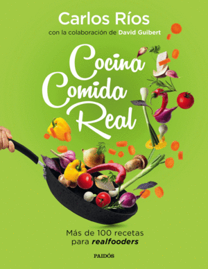 COCINA COMIDA REAL - MAS DE 100 RECETAS PARA REALF
