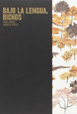 BAJO LA LENGUA, BICHOS