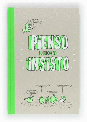 PIENSO LUEGO INSISTO