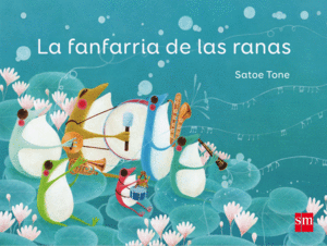 LA FANFARRIA DE LAS RANAS