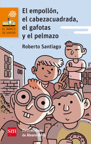 EL EMPOLLÓN, EL CABEZACUADRADA, EL GAFOTAS Y EL PELMAZO