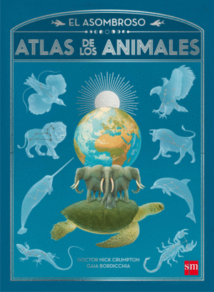 EL ASOMBROSO ATLAS DE LOS ANIMALES