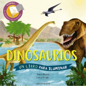 DINOSAURIOS. UN LIBRO PARA ILUMINAR