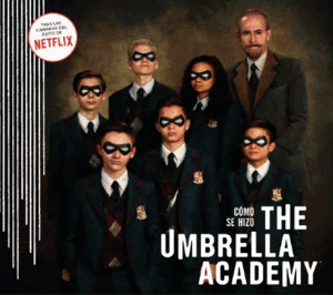 COMO SE HIZO THE UMBRELLA ACADEMY