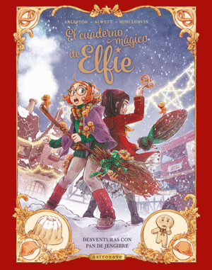 EL CUADERNO MÁGICO DE ELFIE 03: DESVENTURAS CON PAN DE JENGIBRE