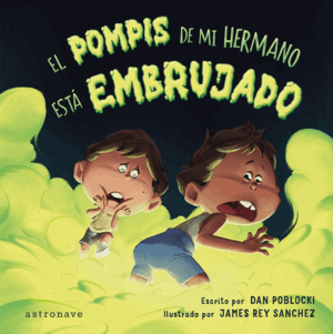 EL POMPIS DE MI HERMANO ESTÁ EMBRUJADO