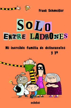 SOLO ENTRE LADRONES 1 - MI INCREIBLE FAMILIA DE DE