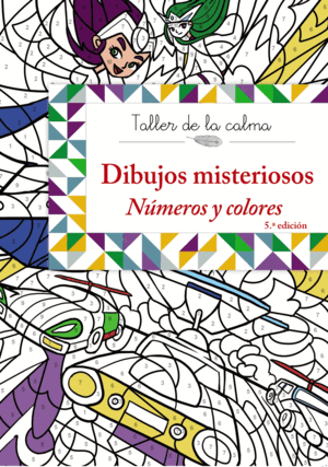 TALLER DE LA CALMA. DIBUJOS MISTERIOSOS. NÚMEROS Y COLORES