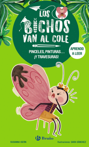 BICHOS VAN AL COLE 1, LOS. PINCELES, PINTURAS... ¡Y TRAVESURAS!