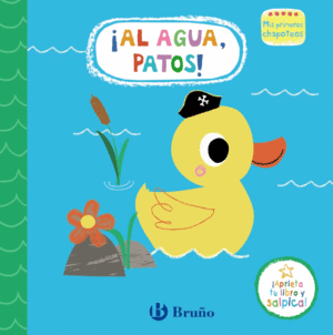 MIS PRIMEROS CHAPOTEOS. ¡AL AGUA, PATOS!