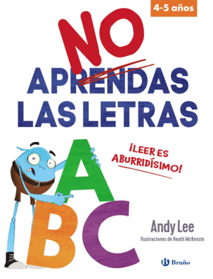 NO APRENDAS LAS LETRAS