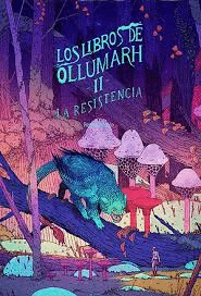 LOS LIBROS DE OLLUMARH 2. LA RESISTENCIA