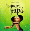 TE QUIERO, PAPÁ