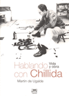 HABLANDO CON CHILLIDA - VIDA Y OBRA