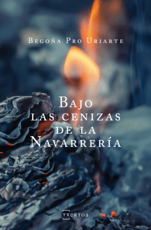 BAJO LAS CENIZAS DE LA NAVARRERIA