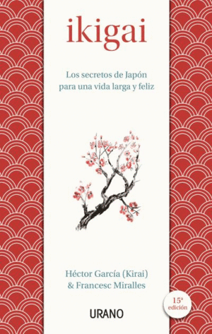 IKIGAI - LOS SECRETOS DE JAPON PARA UNA VIDA LARGA