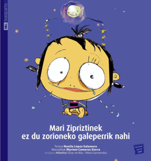 MARIZIPRIZTINEK EZ DU ZORIONEKO GALEPERRIK NAHI