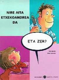 NIRE AITA ETXEKOANDREA DA, ETA ZER?