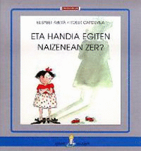 ETA HANDIA EGITEN NAIZENEAN ZER?