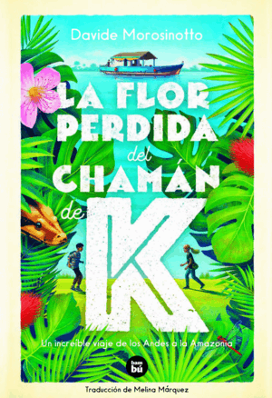 LA FLOR PERDIDA DEL CHAMAN DE K