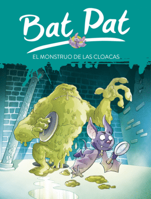 BAT PAT 5 - EL MONSTRUO DE LAS CLOACAS