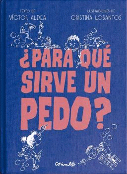 PARA QUÉ SIRVE UN PEDO?