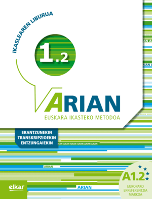 ARIAN A1.2 IKASLEAREN LIBURUA (+ERANTZUNAK +TRANSKRIPZIOAK)ARIAN A1.2 IKASLEAREN LIBURUA (+ERANTZUNAK +TRANSKRIPZIOAK)ARIAN A1.2 IKASLEAREN LIBURUA (+ERANTZUNAK +TRANSKRIPZIOAK)ARIAN A1.2 IKASLEAREN L