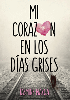 MI CORAZÓN EN LOS DÍAS GRISES