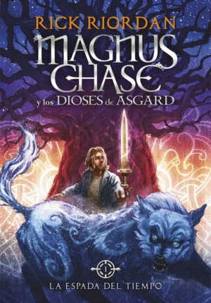 MAGNUS CHASE Y LOS DIOSES DEL ASGARD 1 - LA ESPADA