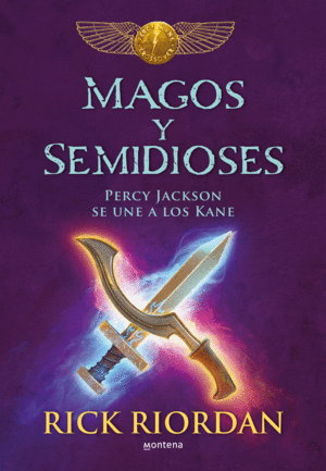 MAGOS Y SEMIDIOSES. PERCY JACKSON SE UNE A LOS KANE