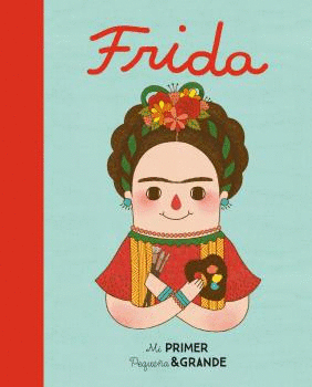 FRIDA MI PRIMER PEQUEÑA Y GRANDE