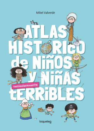 ATLAS HISTORICO DE NIÑOS NIÑAS TERRIBLES