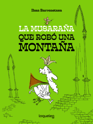 MUSARAÑA QUE ROBO UNA MONTAÑA, LA
