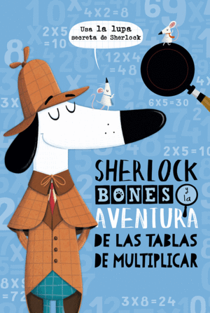 SHERLOCK BONES Y LA AVENTURA DE LAS TABLAS DE MULTIPLICAR