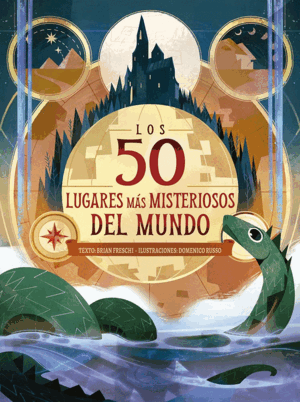 50 LUGARES MAS MISTERIOSOS DEL MUNDO, LOS