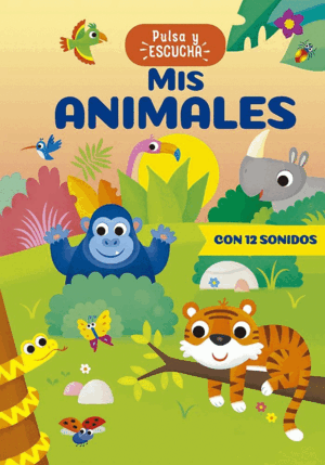 MIS ANIMALES. PULSA Y ESCUCHA