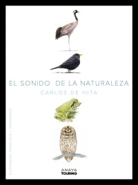EL SONIDO DE LA NATURALEZA. CALENDARIO SONORO DE LOS PAISAJES DE ESPAÑA
