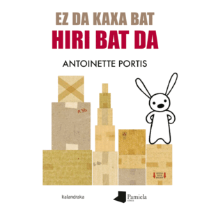 EZ DA KAXA BAT, HIRI BAT DA