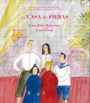 LA CASA DE LAS FIERAS   PREMIO ILUSTRACION BOLONIA