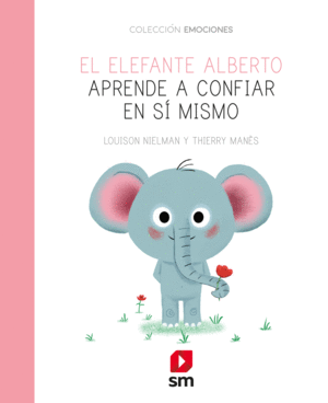 ALBERTO EL ELEFANTE APRENDE A CONFIAR EN SÍ MISMO