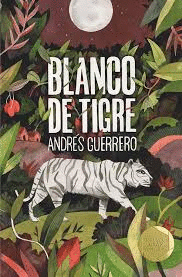 BLANCO DE TIGRE. PREMIO GRAN ANGULAR 2019