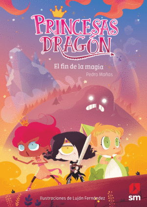 PRINCESAS DRAGÓN. EL FIN DE LA MAGIA