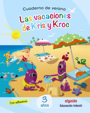 CUAD. DE VERANO: LAS VACACIONES DE KRIS Y KROC 3 AÑOS