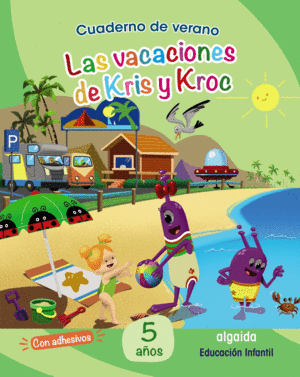 CUAD. DE VERANO: LAS VACACIONES DE KRIS Y KROC 5 AÑOS