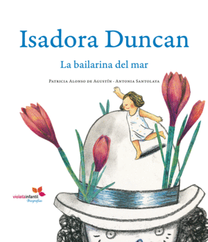 ISADORA DUNCAN. LA BAILARINA DEL MAR