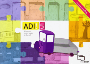 ADI! 5 - ADIMENA BIZKORTZEKO JARDUERAK (ERANTZUNEK